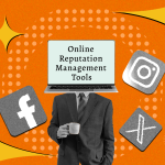 Online Reputation Management Tools